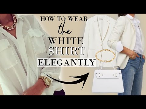 How to wear a White Shirt ELEGANTLY | Classy Outfits...