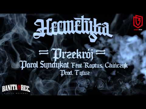 Parol Syndykat feat. Raptus , Chińczyk - Przekrój   prod.Tytuz