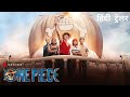 ONE PIECE Official Hindi Trailer Netflix Original Series