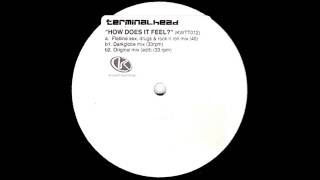 Terminalhead - How Does It Feel (Flatline Sex Drugs & Rock N Roll Remix)