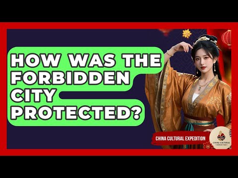 How Was The Forbidden City Protected? - China Cultural Expedition