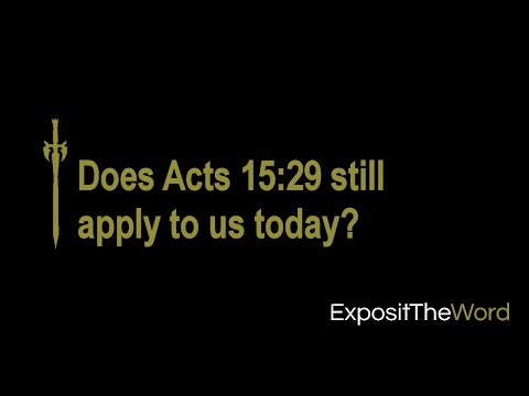 Does Acts 15:29 still apply to us today?