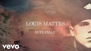 Louis Mattrs - Superman video