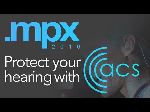 How To Protect Your Hearing With ACS Custom | MPX 2016
