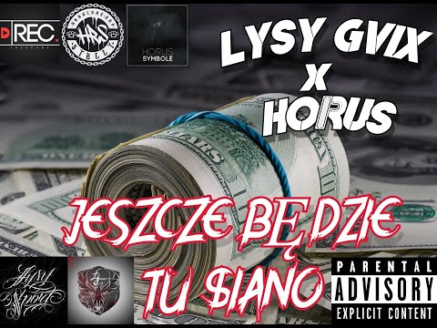 ŁYSY GVIX x HORUS - JESZCZE BĘDZIE TU SIANO (prod.AlexayBeats)