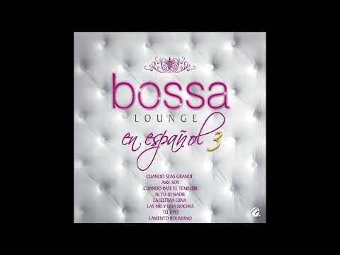La Última Luna - Bossa Lounge en Español Vol. 3 - Yaneli