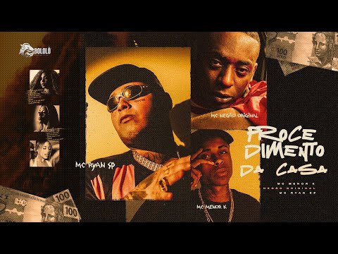 PROCEDIMENTO DA CASA - MC MENO K MC NEGÃO ORIGINAL e MC RYAN SP