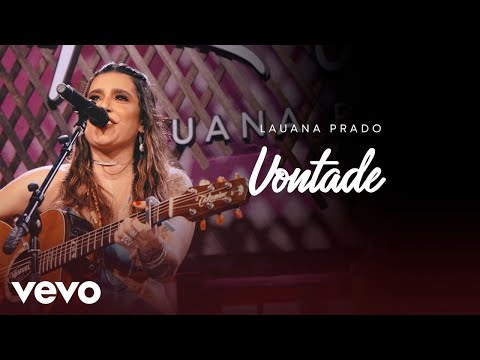 Lauana Prado - Vontade (Ao Vivo Em São Paulo / 2022)