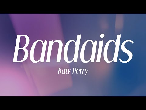 katy perry - \bandaids\ (lyrics)