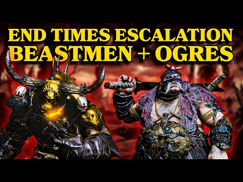 Super Beastmen & Ogres | End Times Escalation Mod Spotlight