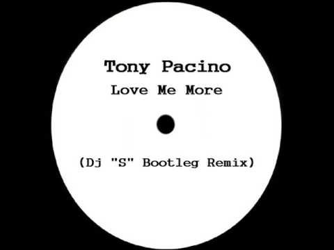 Tony Pacino - Love Me More (Dj ''S'' Remix)