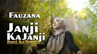 Download lagu Fauzana Janji Ka Janji Nanti Ka Nanti... mp3