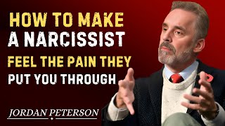 How to Make a Narcissist Feel the Pain They Put You Through.. | Jordan Peterson Motivational Speech
