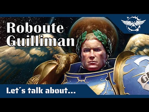 Let´s talk about Roboute Guilliman - Primarch der Legio XIII Ultramarines