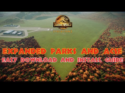 Expanded Parks and ACSE Mods - EASY Download and Install Guide - Jurassic World Evolution 2