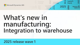 What's new in manufacturing: Integration to warehouse