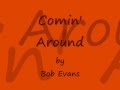 Bob Evans - Comin' Around Lyrics