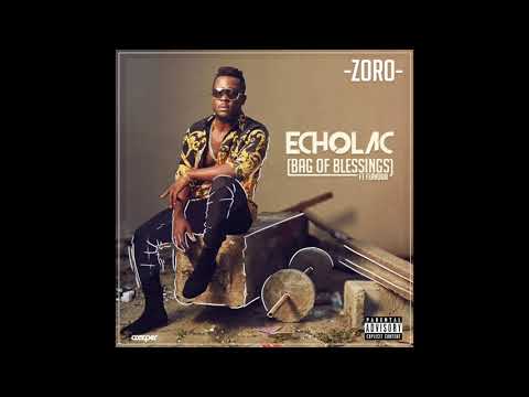 Zoro ft Flavour - Echolac (Bag of Blessings) [Official audio]