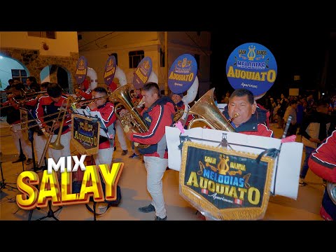 Mix Clásicos SALAY - BANDA MELODÍAS AUQUIATO en vivo 2023