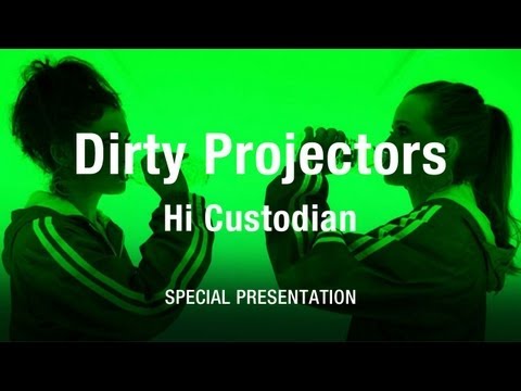 Dirty Projectors - "Hi Custodian"