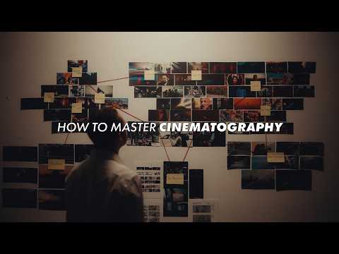 This is how you master cinematography