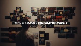 This is how you master cinematography