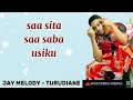 Jay Melody Turudiane Saa Sita Saa Saba Lyric Video By HolyKing Media