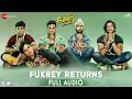 Fukrey Returns Full Audio Siddharth Mahadevan Shannon Donald Gulraj Singh Kumaar