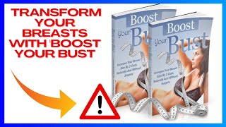 Boost Your Bust Review. Say Goodbye to Padded Bras: Boost Your Bust!
