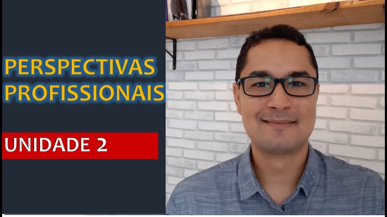 Aula Perspectivas Profissionais -  Unidade 02