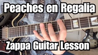 PEACHES en REGALIA Guitar Lesson FRANK ZAPPA w/ Tabs FULL SONG