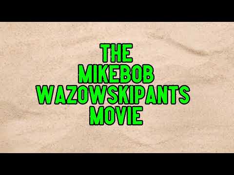 The MikeBob WazowskiPants Movie Part 1 - Ah, The Sea