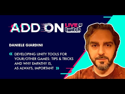 [#ADDONLIVE] Developing Unity tools for your/other games: tips & tricks - Daniele Giardini