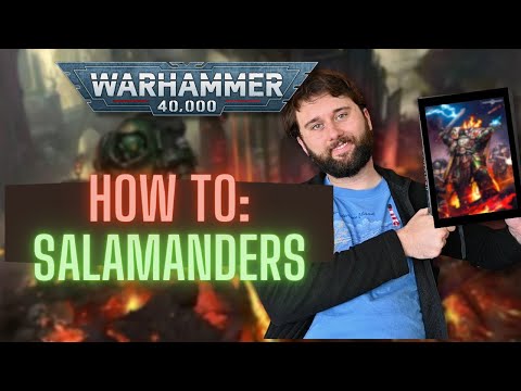 HOW TO: Play Salamanders in Warhammer 40k (Tenth Ed.)