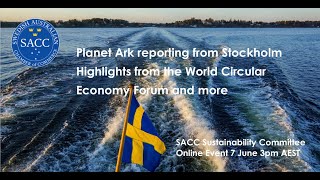 Planet Ark Reporting from Stockholm - Highlights from the World Circular Economy Forum 2023
