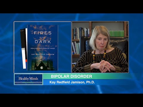 Healthy Minds | Bipolar Disorder, Part Two: A Conversation With Kay Redfield Jamison, Ph.D.