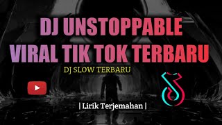 Download lagu #Djunstoppable#Djslowterbaru DJ UNSTOPPABLE - SLOW TERBARU TIK TOK 2021 | Lirik Terjemahan mp3