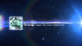 Tim Ismag - Spawn the Clown (Original Mix)