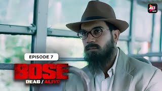 BOSE - Dead /Alive | Episode 07 | Rajkummar Rao| Patralekhaa | Naveen Kasturia |  @Altt_Official