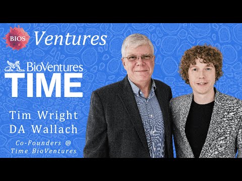 D.A. Wallach & Tim Wright - Co-Founders @ Time BioVentures | BIOS