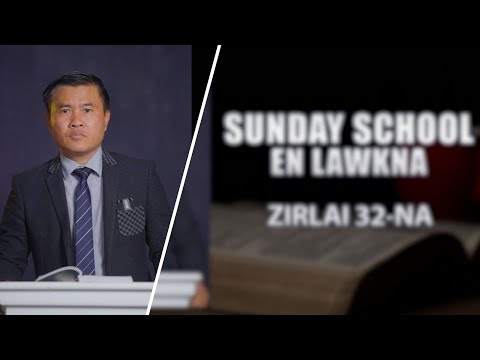 Sunday School En lawkna | Zirlai 32-na