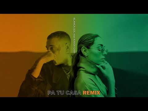 Blanca Sol feat. Kaydy Cain, GARZI, GWARAO – PA TU CASA (Remix)
