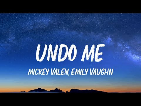 Mickey Valen & Emily Vaughn - Undo Me (Lyrics)
