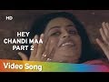 Hey Chandi Maa Part Qatil Chandalini 1998 Popular Sadhana Sargam Hits