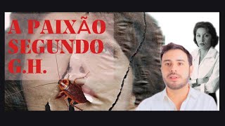 A PAIXÃO SEGUNDO G.H, de Clarice Lispector.