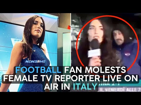 Football fan molests female TV reporter live on air in Italy | Italy News | NewsRme