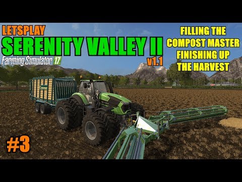FS17 - Serenity Valley II Map "Letsplay" Part 3