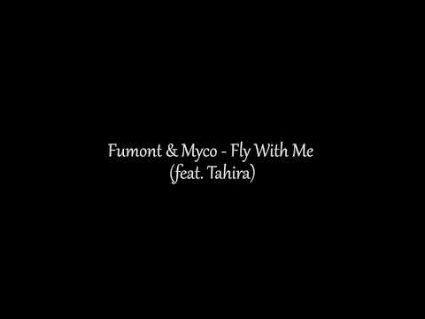 Fumont & Myco - Fly With Me (feat. Tahira)