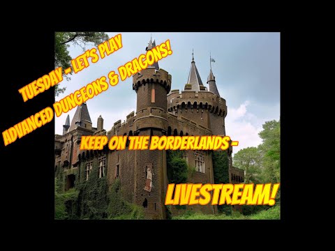 TUESDAY LIVESTREAM - LET'S PLAY 1ST EDITION ADVANCED D&D!