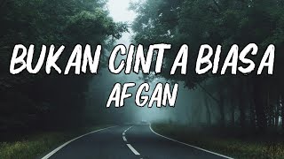 Download lagu Bukan Cinta Biasa - Afgan [ LIRIK VIDEO ] mp3